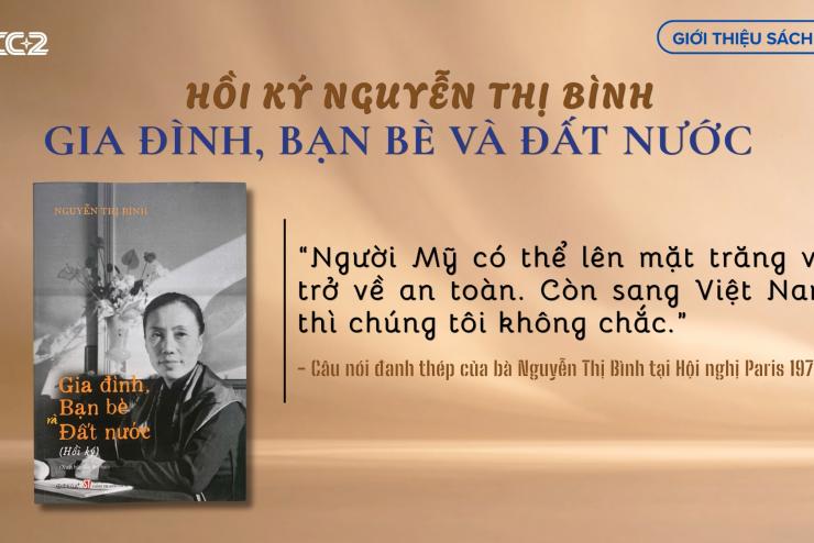 HỒI KÝ NGUYỄN THỊ BÌNH: GIA ĐÌNH, BẠN BÈ VÀ ĐẤT NƯỚC